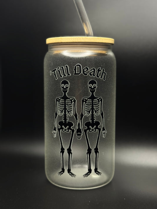 Till Death Glass Can 16oz