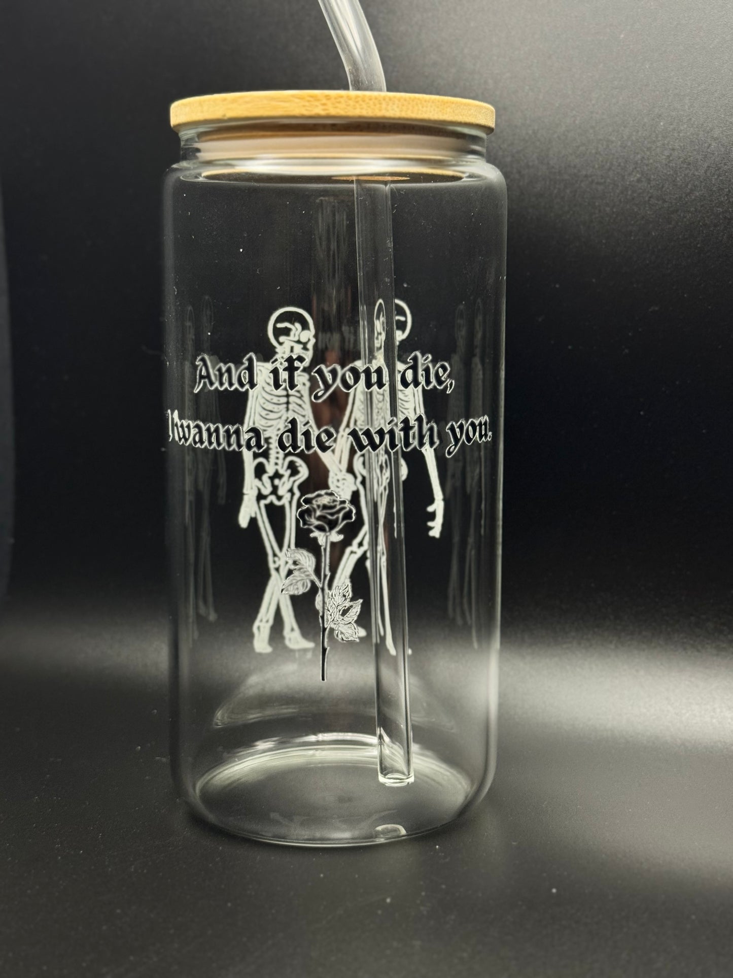 Die with you Glass Can 16oz