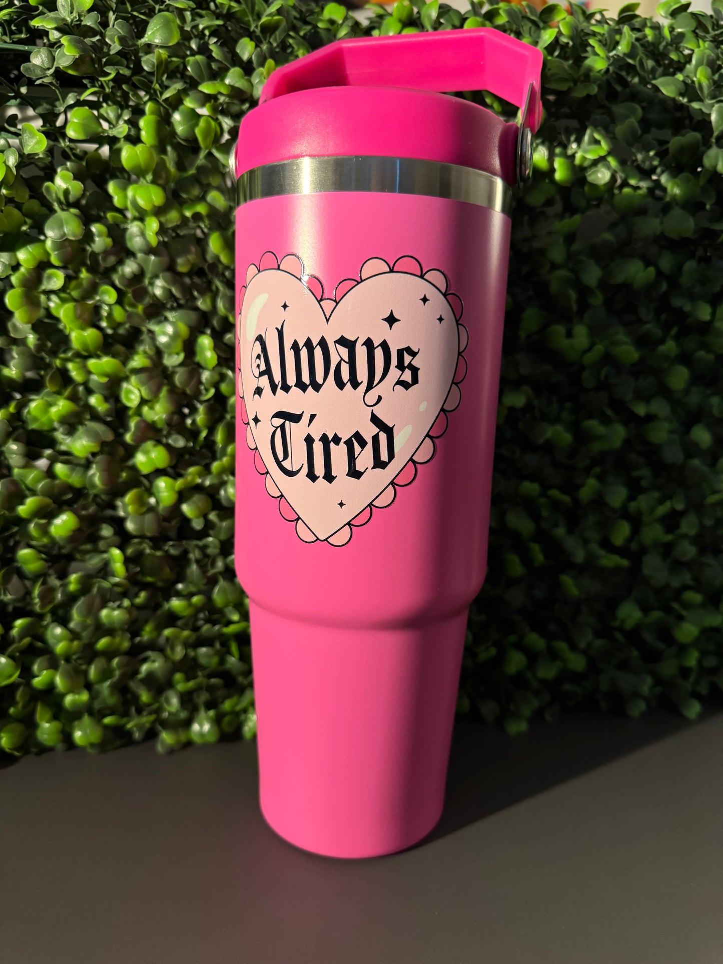 Always Tired 30oz Tumbler